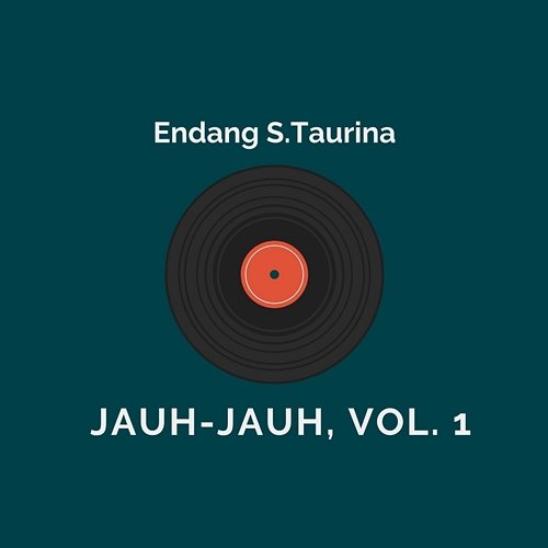Jauh-Jauh, Vol. 1 Endang S Taurina