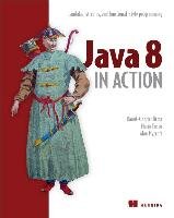 Java 8 in Action: Lambdas, Streams, and Functional-Style Programming Urma Raoul-Gabriel, Fusco Mario, Mycroft Alan