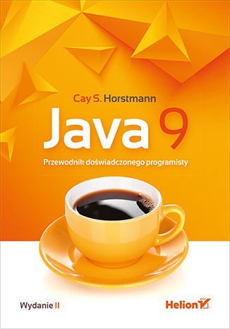 Java 9. Przewodnik doświadczonego programisty Horstmann Cay S.