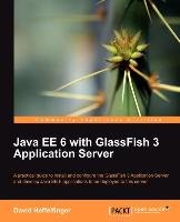 Java Ee 6 with Glassfish 3 Application Server Heffelfinger David R.
