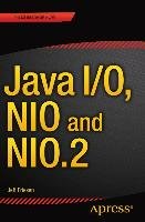 Java I/O, NIO and NIO.2 Friesen Jeff