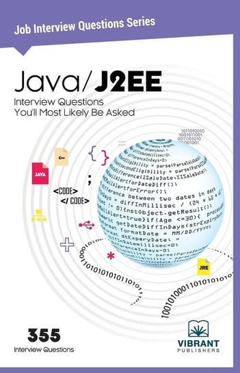Java / J2EE Interview Questions You'll Most Likely Be Asked Vibrant Publishers