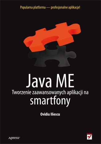 Java ME. Tworzenie zaawansowanych aplikacji na smartfony Iliescu Ovidiu