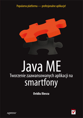 Java ME. Tworzenie zaawansowanych aplikacji na smartfony Iliescu Ovidiu