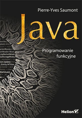 Java. Programowanie funkcyjne Saumont Pierre-Yves