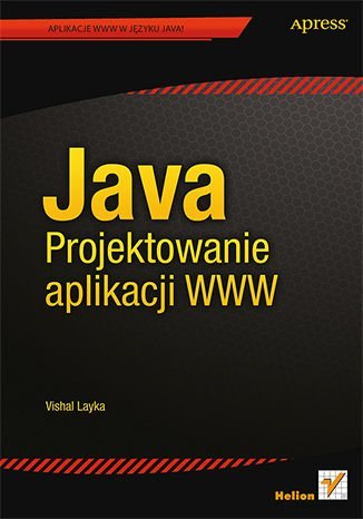 Java. Projektowanie aplikacji WWW Vishal Layka