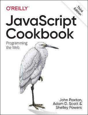 JavaScript Cookbook: Programming the Web Adam Scott