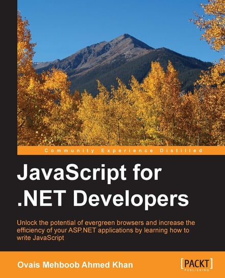 JavaScript for .NET Developers Khan Ovais Mehboob Ahmed