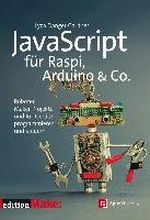 JavaScript für Raspi, Arduino & Co. Lyza Danger Gardner