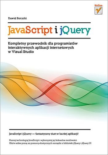 JavaScript i jQuery. Kompletny przewodnik dla programistów interaktywnych aplikacji internetowych w Visual Studio Borycki Dawid