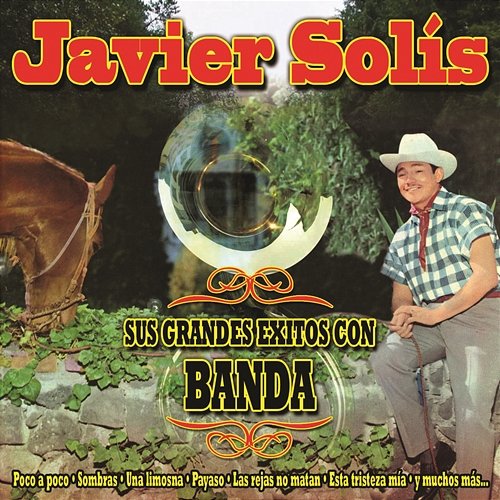 Javier Solis - Sus Grandes Exitos Con Banda Javier Solis