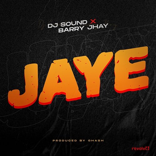 Jaye DJ Sound and Barry Jhay