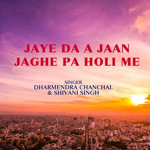 Jaye Da A Jaan Jaghe Pa Holi Me Dharmendra Chanchal & Shivani Singh
