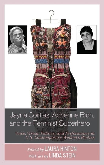 Jayne Cortez, Adrienne Rich, and the Feminist Superhero Rowman & Littlefield Publishing Group Inc