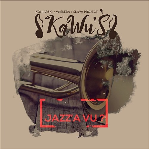 Jazz'a vu? KaWu'Ś Project