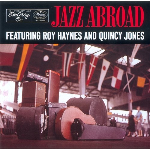 Jazz Abroad Roy Haynes, Quincy Jones