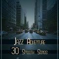 Jazz Adventure – 30 Smooth Songs: Relaxing Evening with Instrumental Music, Piano Bar, Restaurant & Dinner Music Piano Bar Music Lovers Club
