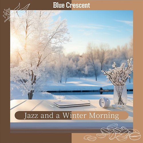 Jazz and a Winter Morning Blue Crescent