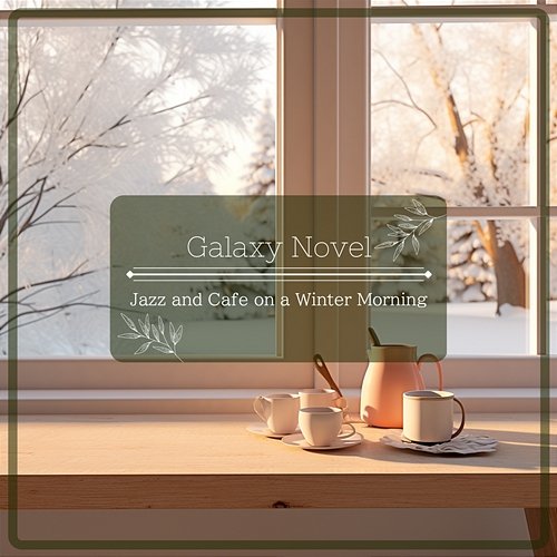 Jazz and Cafe on a Winter Morning Galaxy Novel