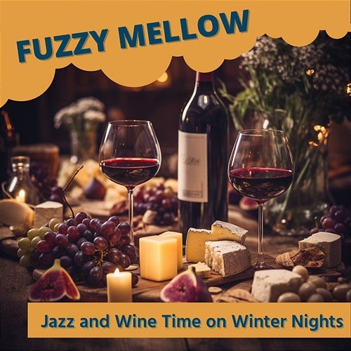 Jazz and Wine Time on Winter Nights Fuzzy Mellow