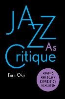 Jazz As Critique Okiji Fumi