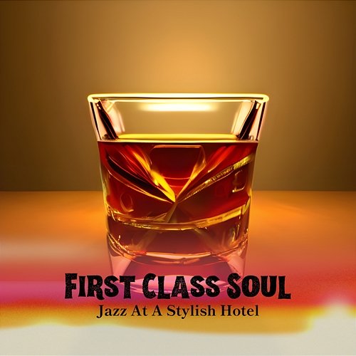 Jazz at a Stylish Hotel First Class Soul