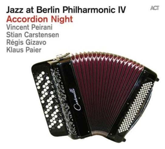 Jazz At Berlin Philharmonic IV Peirani Vincent, Carstensen Richard, Gizavo Regis, Paier Klaus