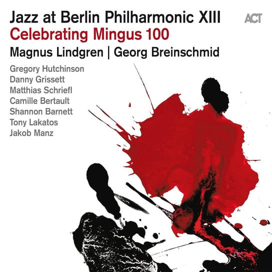 Jazz at Berlin Philharmonic XIII - Celebrating Mingus 100 Lindgren Magnus, Breinschmid Georg, Lakatos Tony