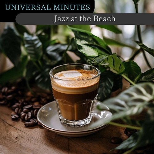 Jazz at the Beach Universal Minutes