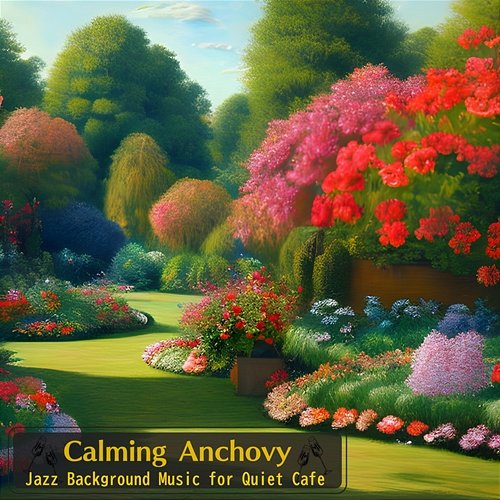 Jazz Background Music for Quiet Cafe Calming Anchovy