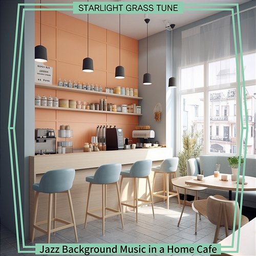 Jazz Background Music in a Home Cafe Starlight Grass Tune