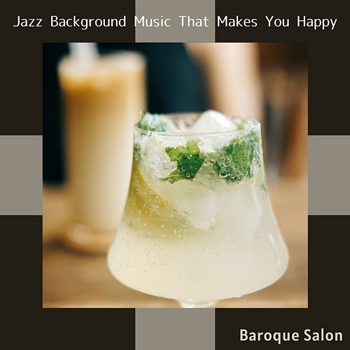 Jazz Background Music That Makes You Happy Baroque Salon