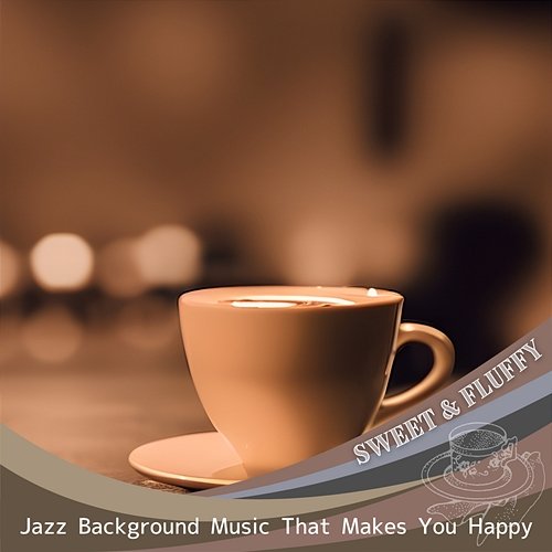 Jazz Background Music That Makes You Happy Sweet & Fluffy