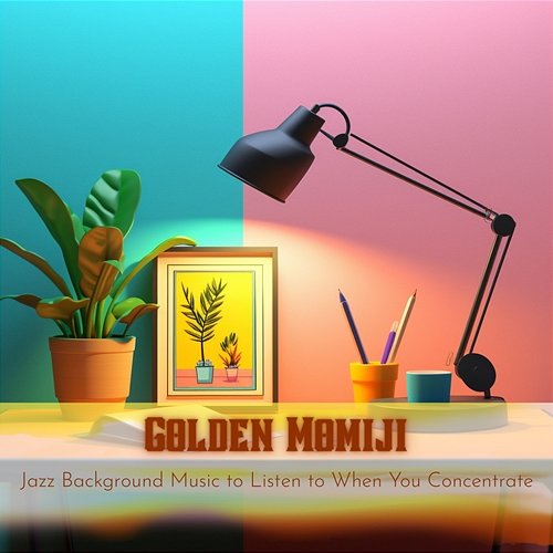 Jazz Background Music to Listen to When You Concentrate Golden Momiji