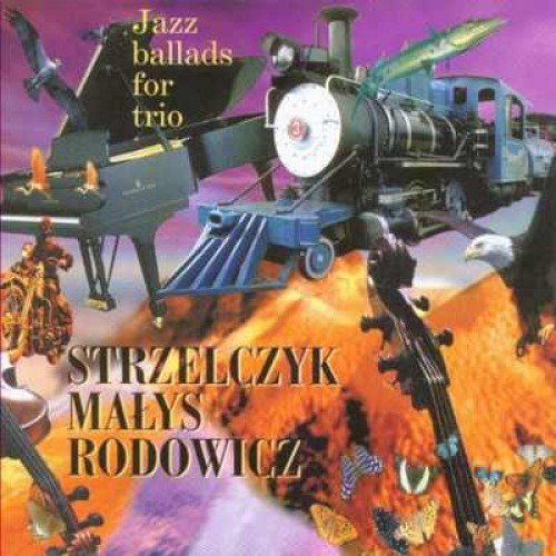 Jazz Ballads For Trio Strzelczyk Maciej, Małys Jarek, Rodowicz Piotr