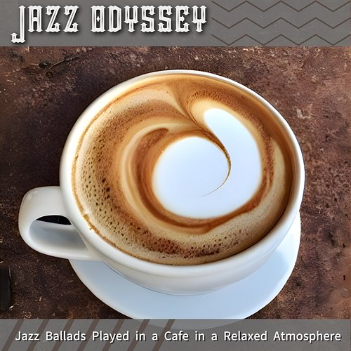 Jazz Ballads Played in a Cafe in a Relaxed Atmosphere Jazz Odyssey