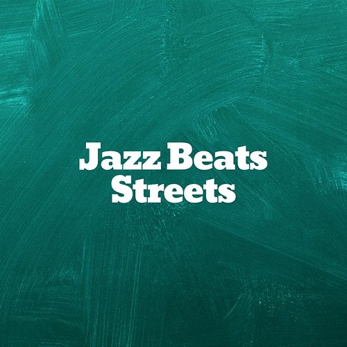 Jazz Beats Streets Underground Jazz Beats