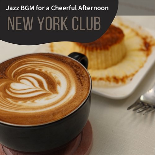 Jazz Bgm for a Cheerful Afternoon New York Club