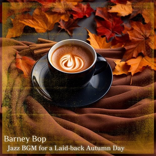 Jazz Bgm for a Laid-back Autumn Day Barney Bop