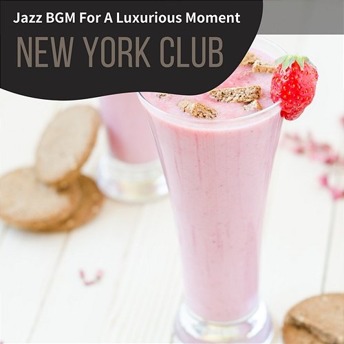 Jazz Bgm for a Luxurious Moment New York Club