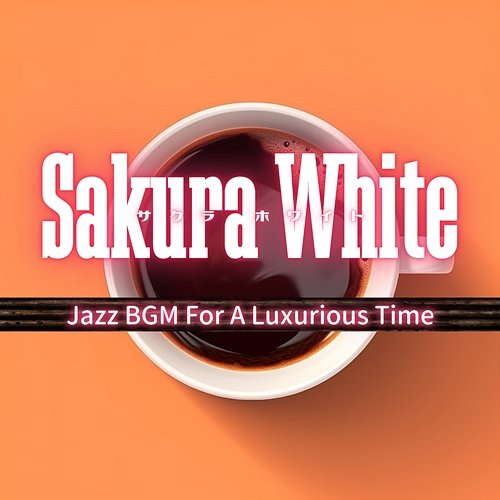 Jazz Bgm for a Luxurious Time Sakura White