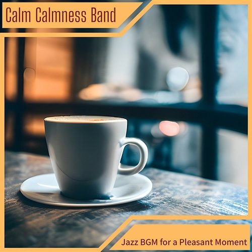 Jazz Bgm for a Pleasant Moment Calm Calmness Band