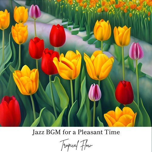 Jazz Bgm for a Pleasant Time Tropical Flow