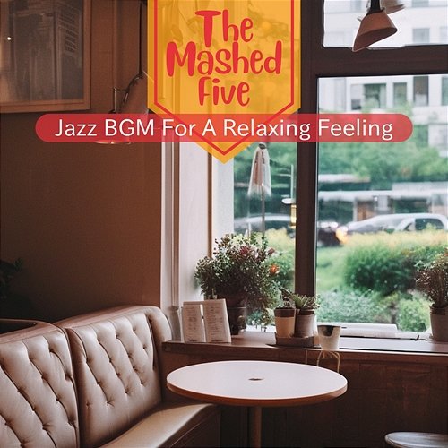 Jazz Bgm for a Relaxing Feeling The Mashed Five