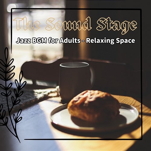 Jazz Bgm for Adults-Relaxing Space The Sound Stage