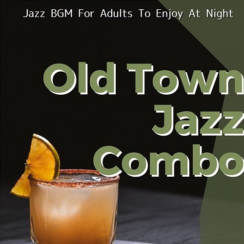 Jazz Bgm for Adults to Enjoy at Night Old Town Jazz Combo