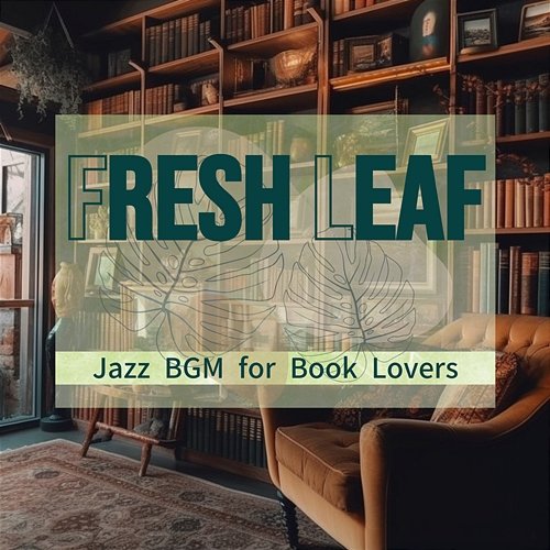 Jazz Bgm for Book Lovers Fresh Leaf