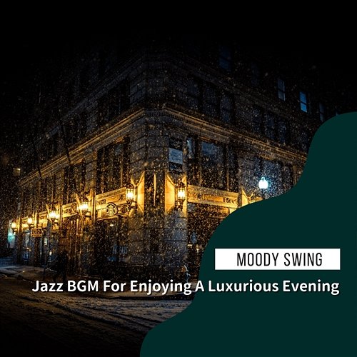 Jazz Bgm for Enjoying a Luxurious Evening Moody Swing