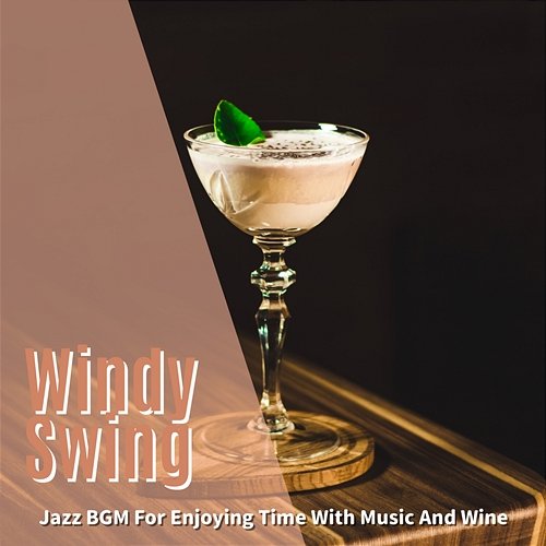 Jazz Bgm for Enjoying Time with Music and Wine Windy Swing