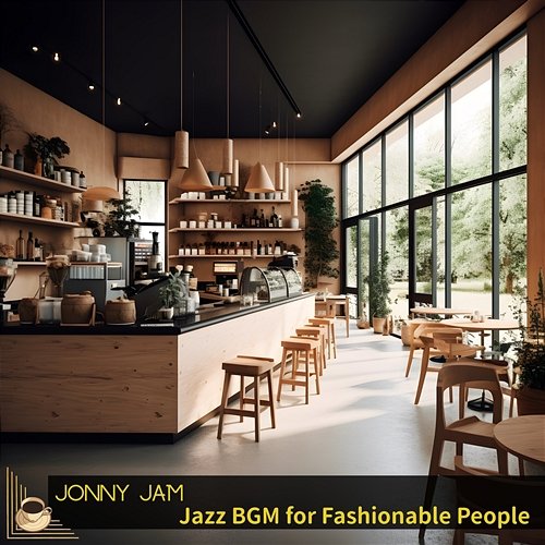 Jazz Bgm for Fashionable People Jonny Jam
